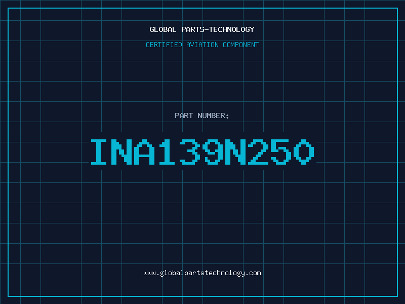 Aviation Part INA139N250