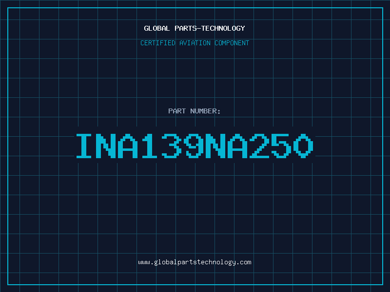 Aviation Part INA139NA250