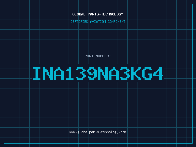 Aviation Part INA139NA3KG4