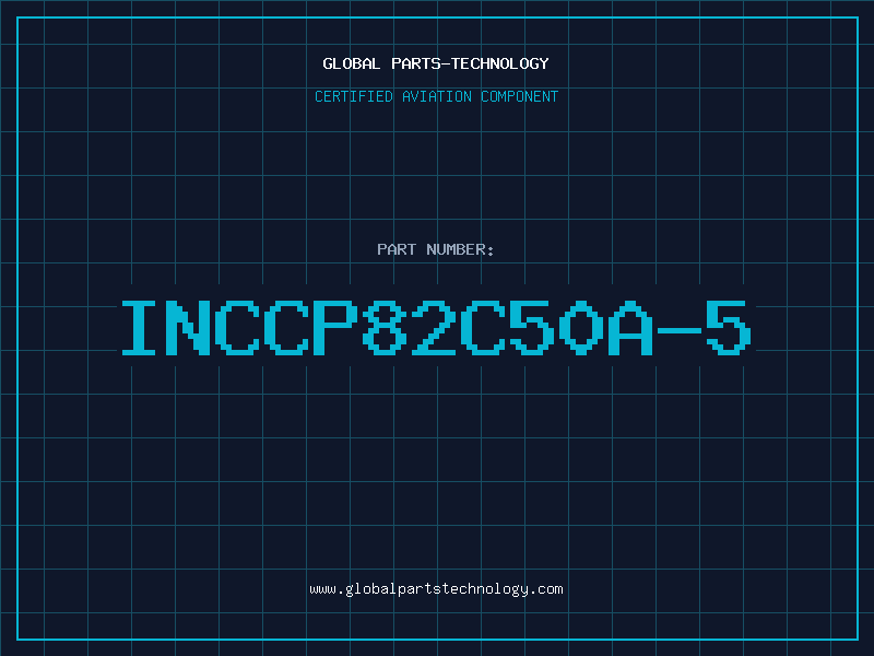 Aviation Part INCCP82C50A-5