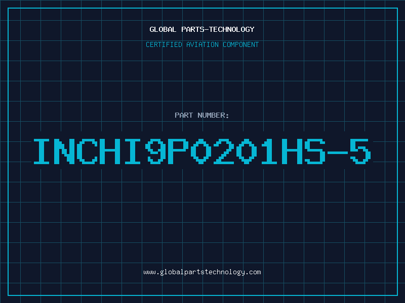Aviation Part INCHI9P0201HS-5