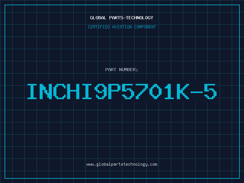 Aviation Part INCHI9P5701K-5
