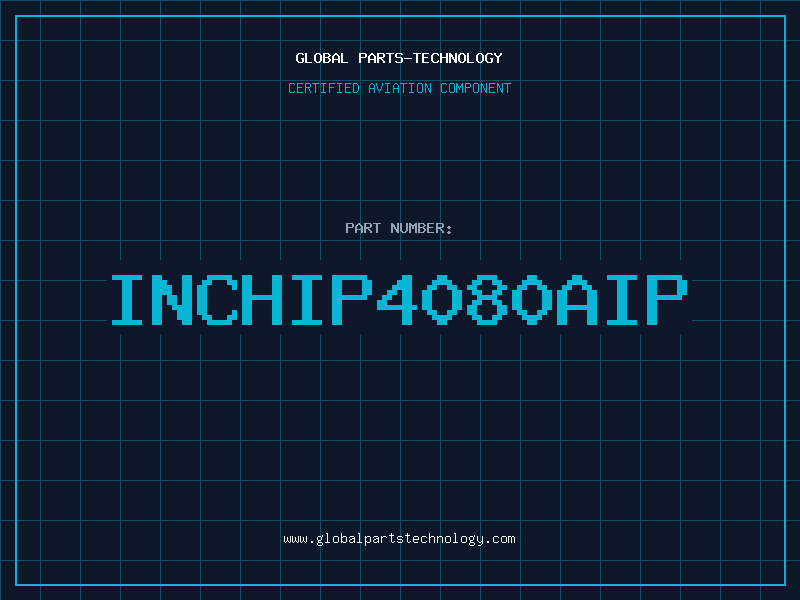 Aviation Part INCHIP4080AIP