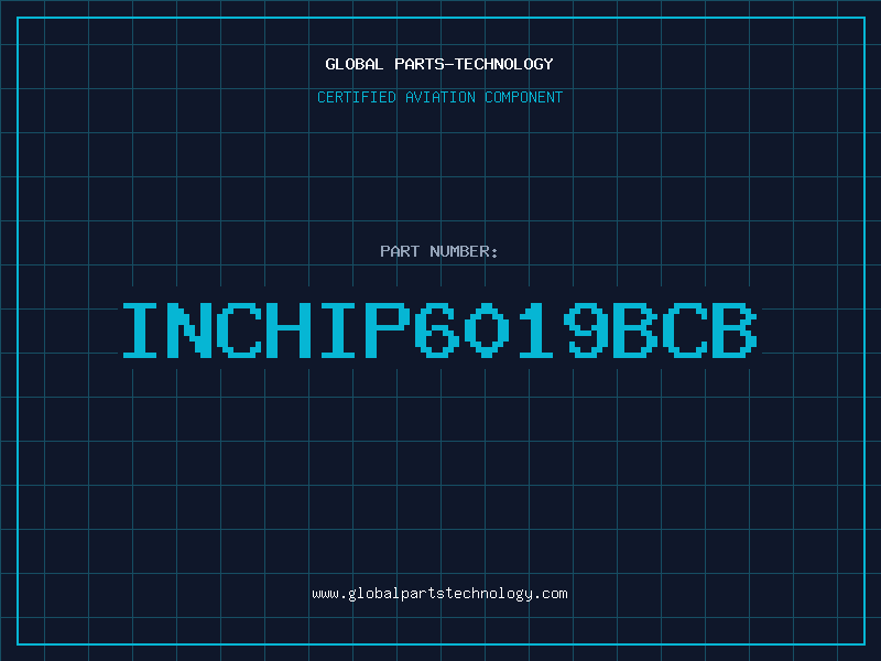 Aviation Part INCHIP6019BCB