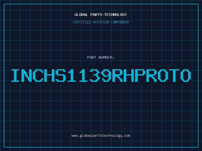 Aviation Part INCHS1139RHPROTO