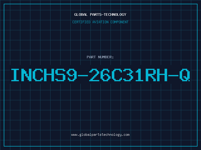Aviation Part INCHS9-26C31RH-Q
