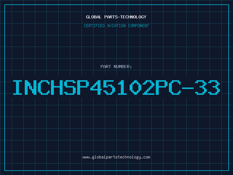 Aviation Part INCHSP45102PC-33