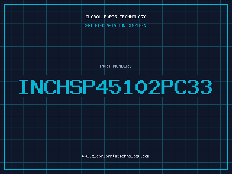 Aviation Part INCHSP45102PC33