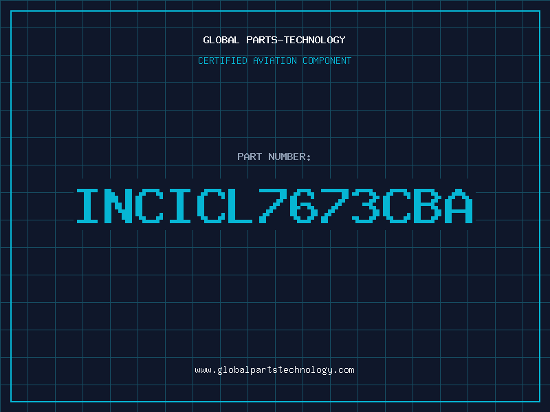 Aviation Part INCICL7673CBA