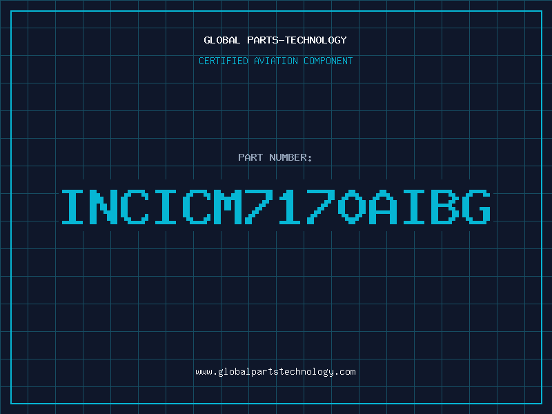 Aviation Part INCICM7170AIBG
