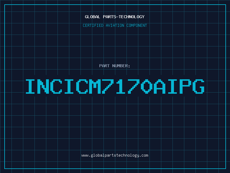Aviation Part INCICM7170AIPG