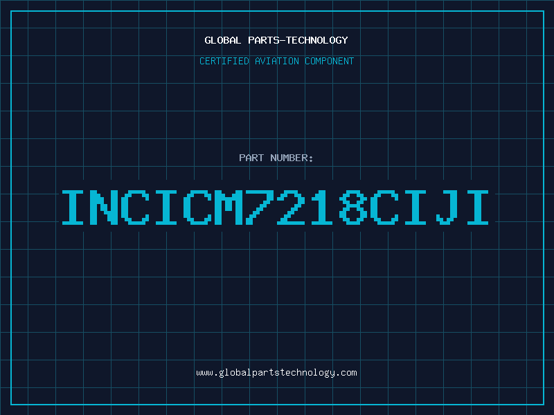 Aviation Part INCICM7218CIJI