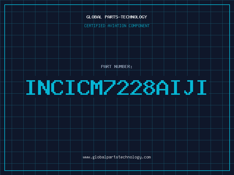Aviation Part INCICM7228AIJI