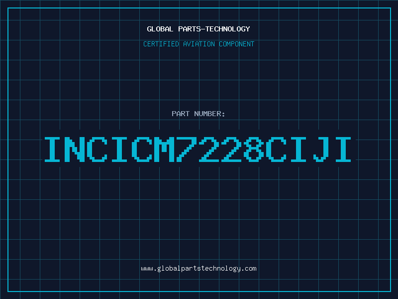 Aviation Part INCICM7228CIJI