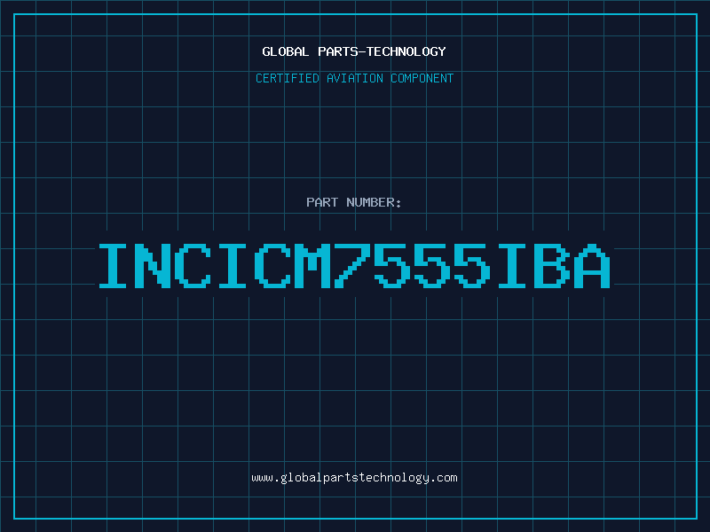 Aviation Part INCICM7555IBA