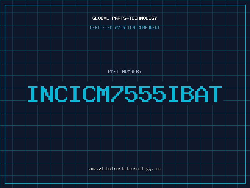 Aviation Part INCICM7555IBAT