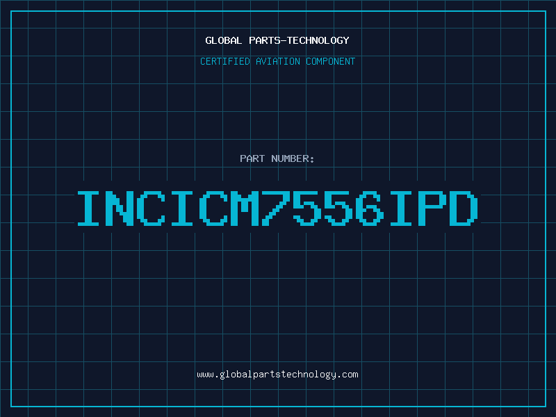 Aviation Part INCICM7556IPD