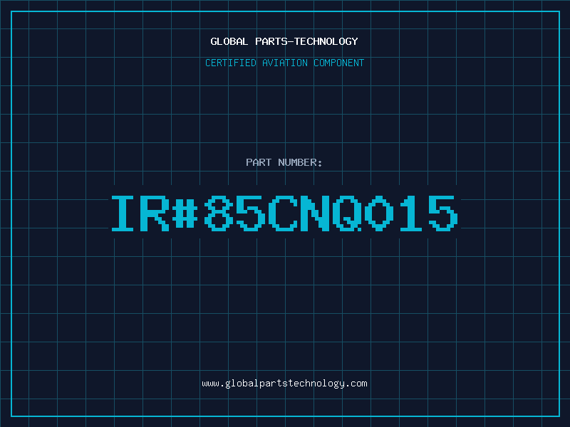Aviation Part IR#85CNQ015