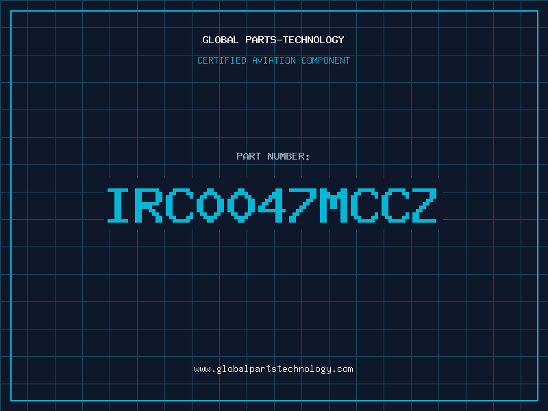 Aviation Part IRC0047MCCZ