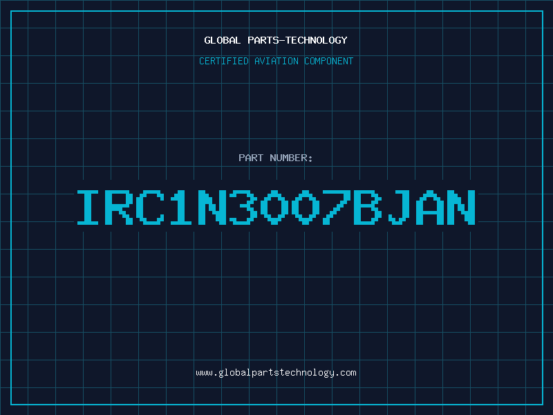 Aviation Part IRC1N3007BJAN