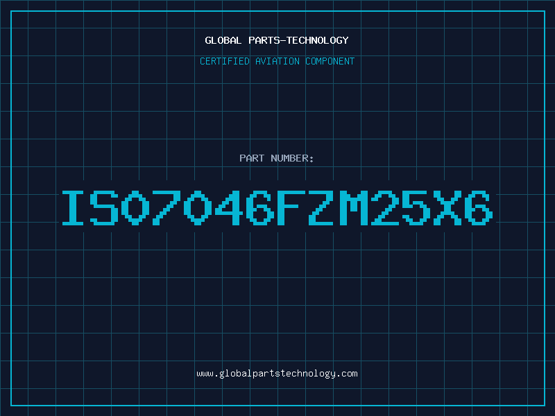 Aviation Part IS07046FZM25X6