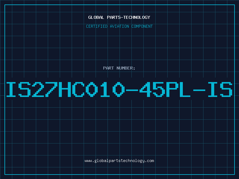 Aviation Part IS27HC010-45PL-IS