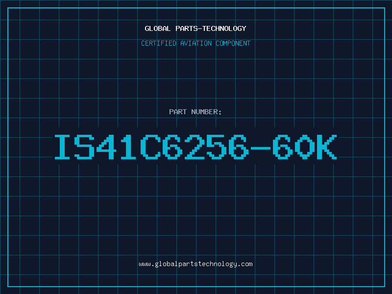 Aviation Part IS41C6256-60K