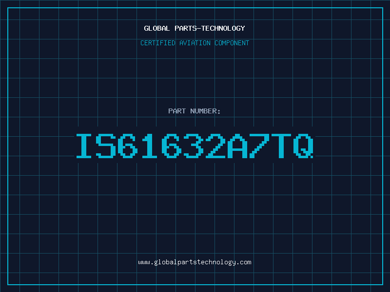 Aviation Part IS61632A7TQ