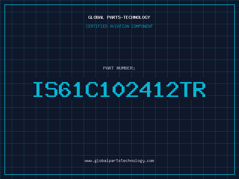 Aviation Part IS61C102412TR