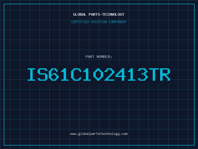 Aviation Part IS61C102413TR