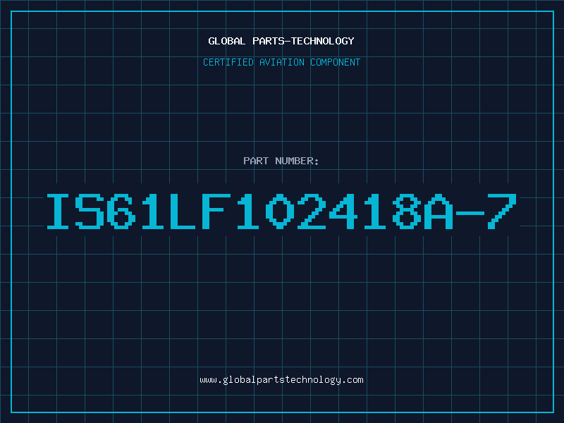 Aviation Part IS61LF102418A-7