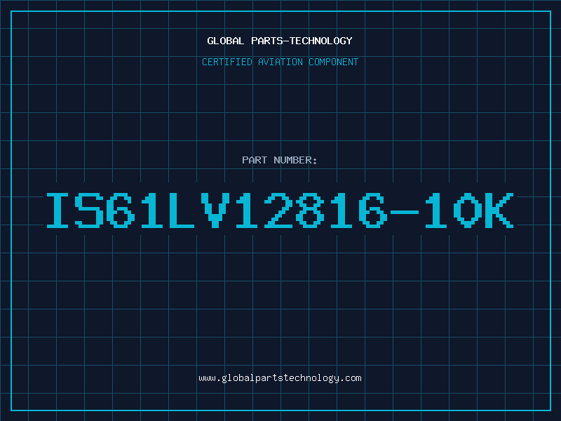 Aviation Part IS61LV12816-10K