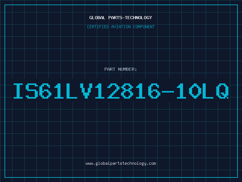 Aviation Part IS61LV12816-10LQ
