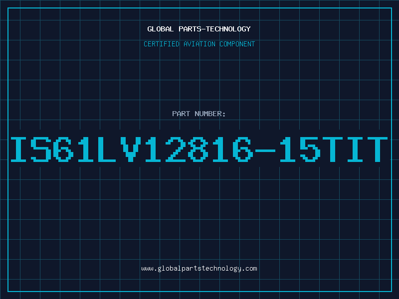 Aviation Part IS61LV12816-15TIT