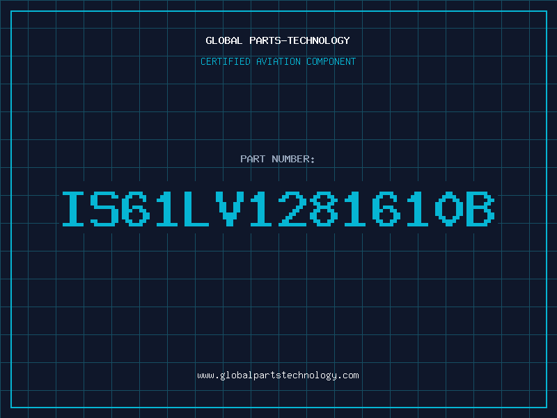 Aviation Part IS61LV1281610B