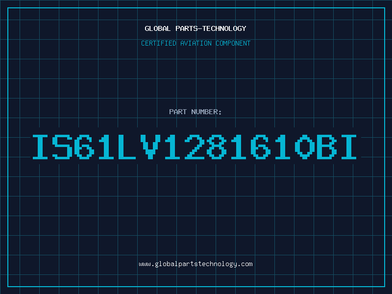 Aviation Part IS61LV1281610BI
