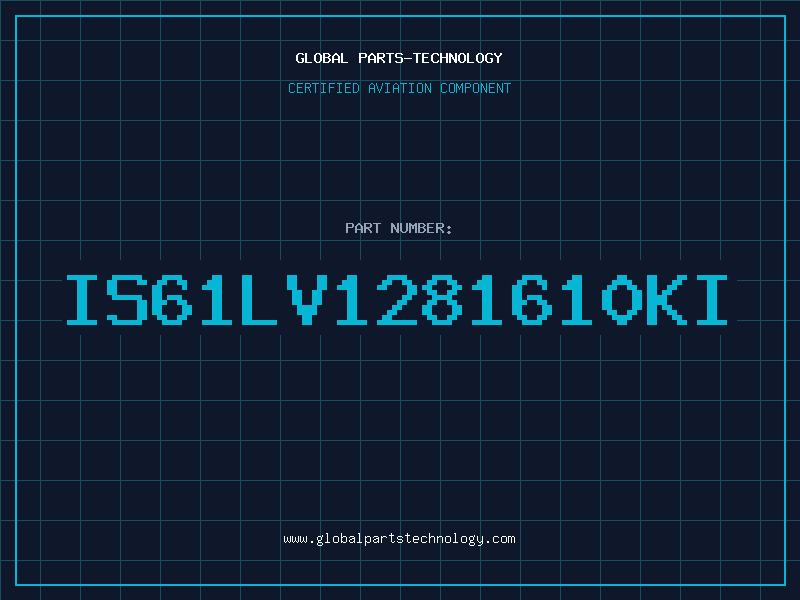 Aviation Part IS61LV1281610KI