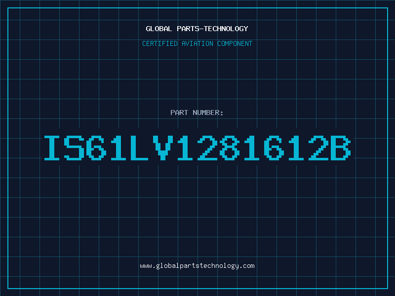 Aviation Part IS61LV1281612B