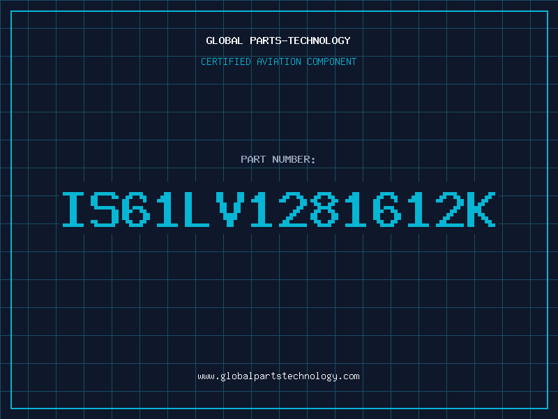 Aviation Part IS61LV1281612K