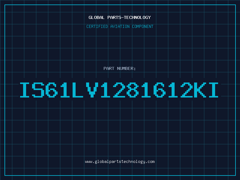 Aviation Part IS61LV1281612KI