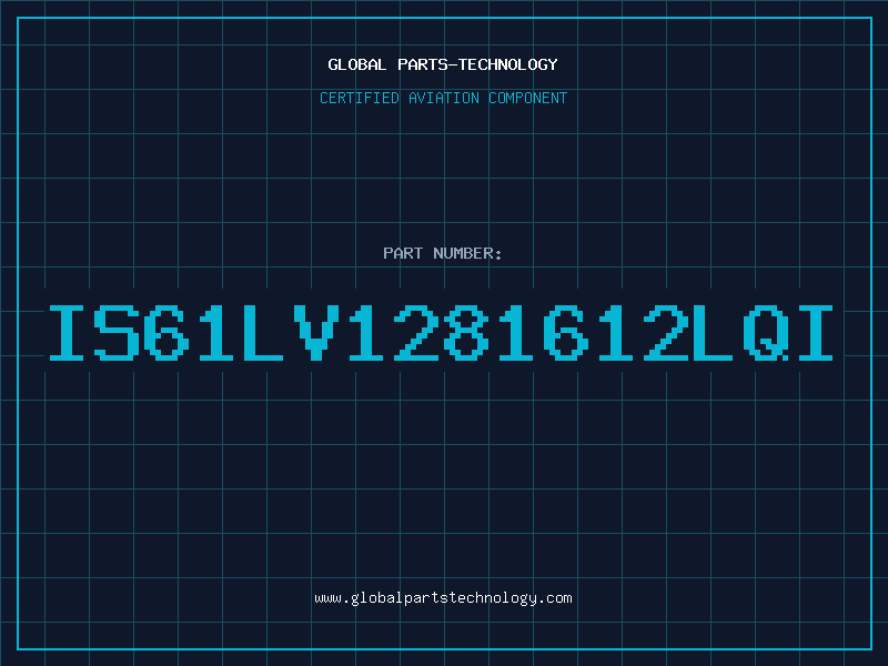 Aviation Part IS61LV1281612LQI