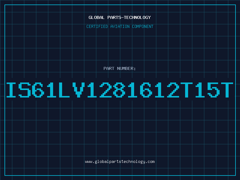 Aviation Part IS61LV1281612T15T