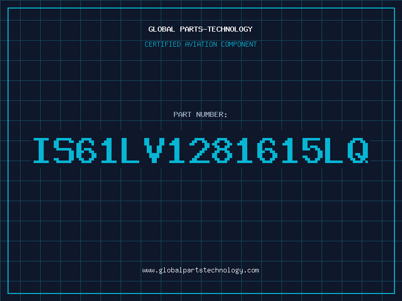 Aviation Part IS61LV1281615LQ
