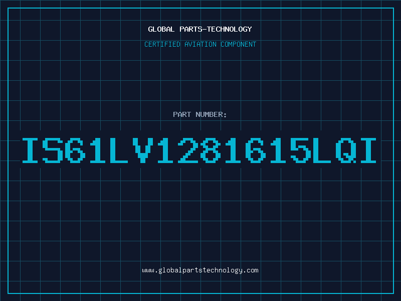 Aviation Part IS61LV1281615LQI