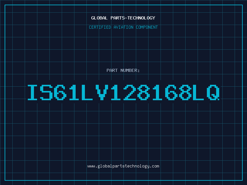 Aviation Part IS61LV128168LQ