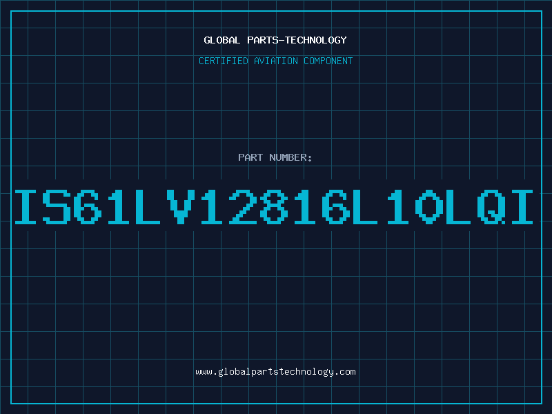 Aviation Part IS61LV12816L10LQI