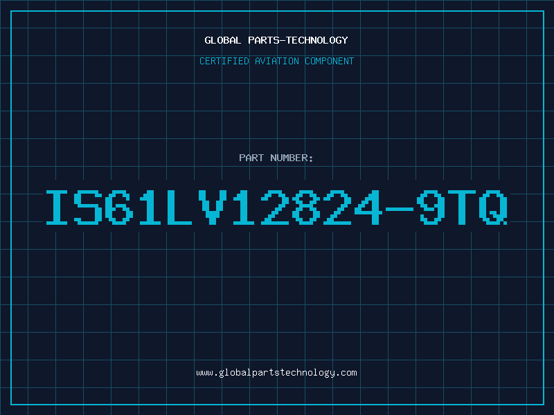 Aviation Part IS61LV12824-9TQ