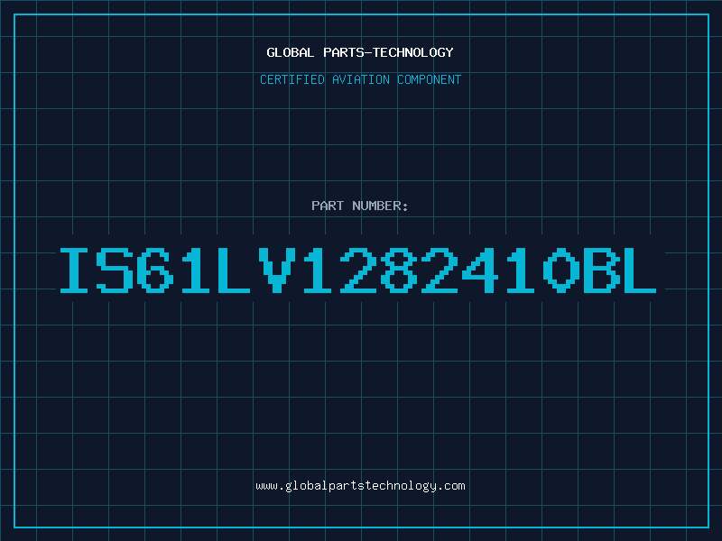 Aviation Part IS61LV1282410BL