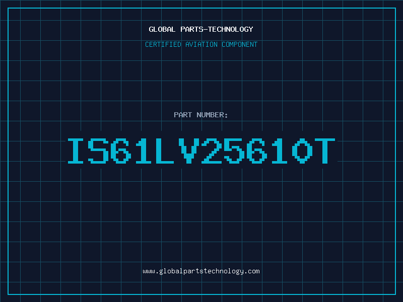 Aviation Part IS61LV25610T