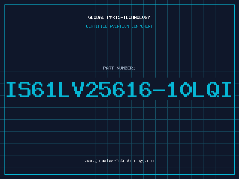 Aviation Part IS61LV25616-10LQI